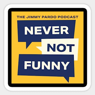 Never Not Funny – The Jimmy Pardo Podcast Sticker